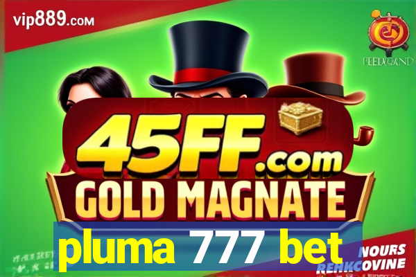 pluma 777 bet